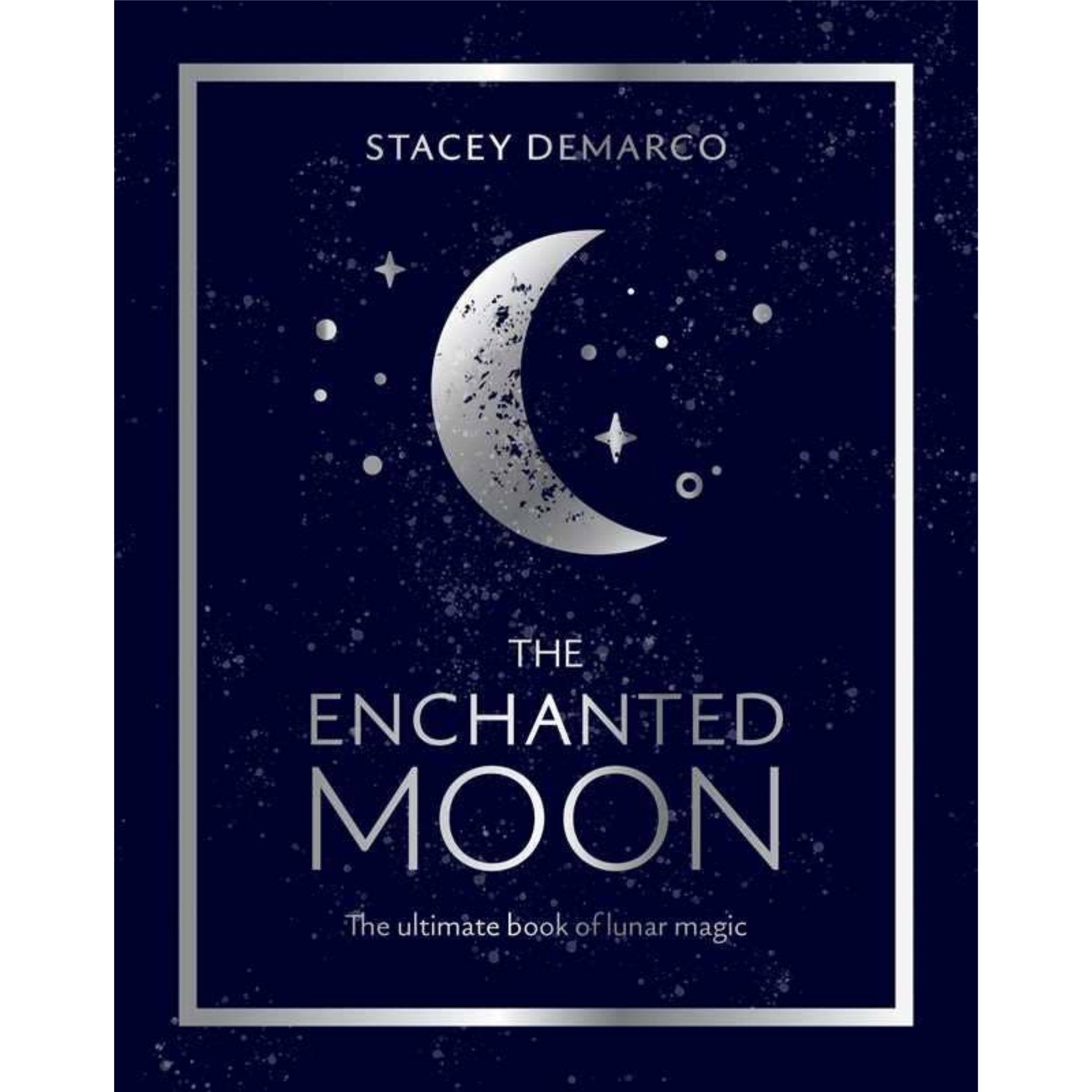 Book cover of 'The Enchanted Moon' by Stacey DeMarco with a crescent moon and stars on a dark blue background.