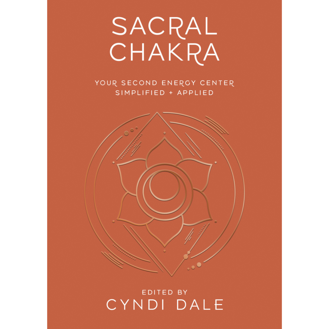 Sacral ChakraYour Second Energy Center Simplified and Applied image 0