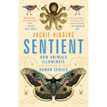 Book cover of 'Sentient: How Animals Illuminate the Wonder of Our Human Senses' by Jackie Higgins, featuring vintage-style illustrations of an octopus, birds, a butterfly, and spiders on a cream background.