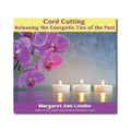 Cord Cutting: Releasing the Energetic Ties of the Past CD image 0