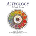 Book cover of 'Astrology: A Cosmic Science' by Isabel M. Hickey with colorful astrological symbols.
