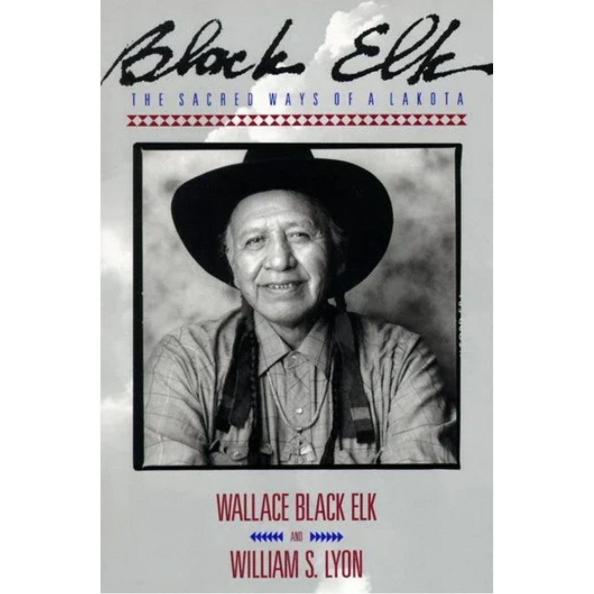 Black Elk: The Sacred Ways of a Lakota