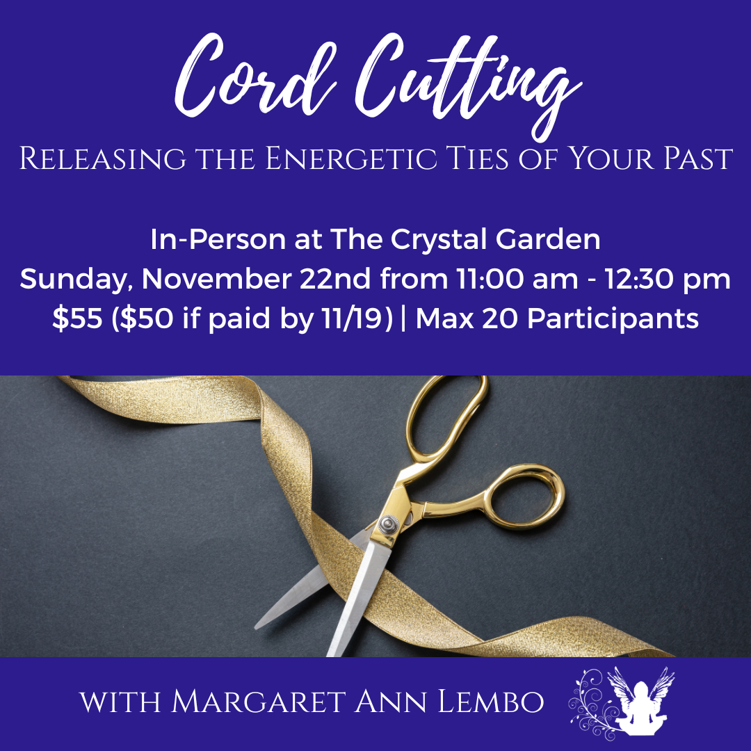 Cord Cutting: Releasing the Energetic Ties of Your Past EVENT