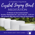 Autumnal Equinox Crystal Singing Bowl Meditation: Sound Bath and Chakra Balancing