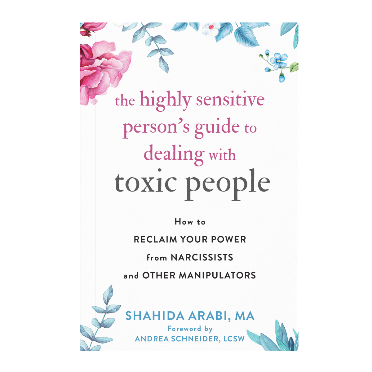 A book cover for 'the highly sensitive person's guide to dealing with toxic people' by Shahida Arabi, MA, featuring a white background with pink and blue floral illustrations and text.