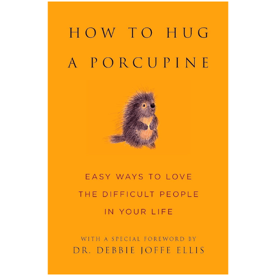 Book cover of 'How to Hug a Porcupine' with a porcupine illustration on an orange background.