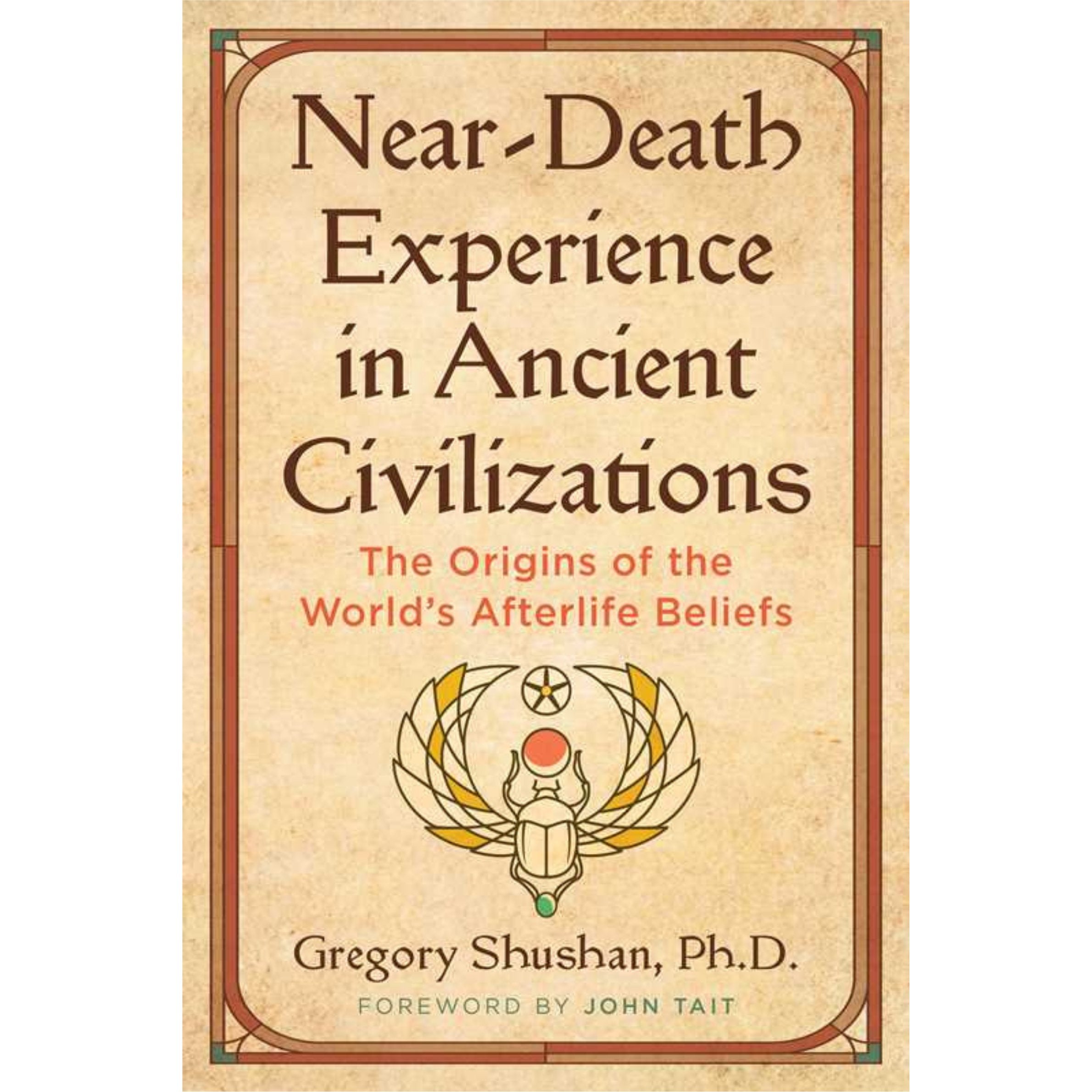 Book cover for 'Near-Death Experience in Ancient Civilizations' by Gregory Shushan, Ph.D.