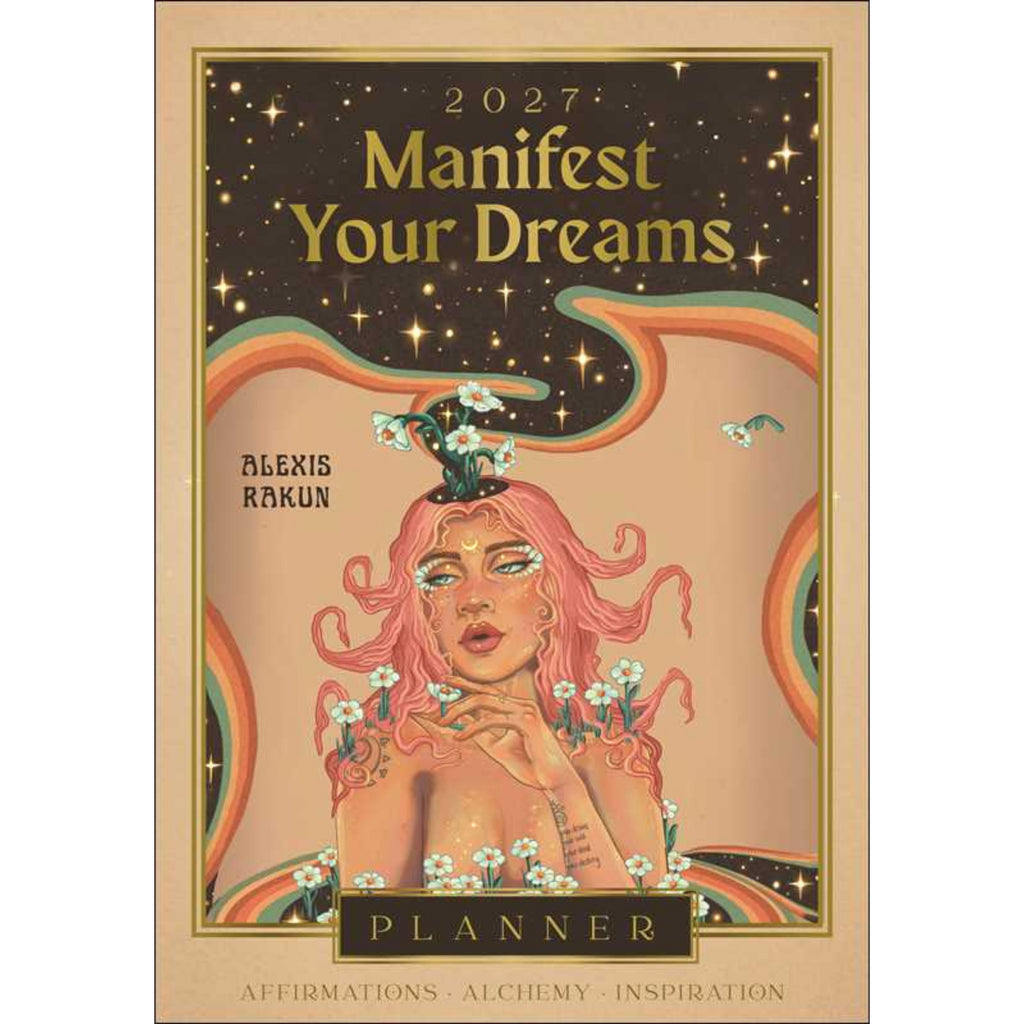 Planner cover with illustration of a woman with flowers in her hair and text 'Manifest Your Dreams' by Alexis Rakun.