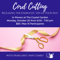 Cord Cutting: Releasing the Energetic Ties of Your Past EVENT