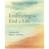 EMBRACING THE END OF LIFE