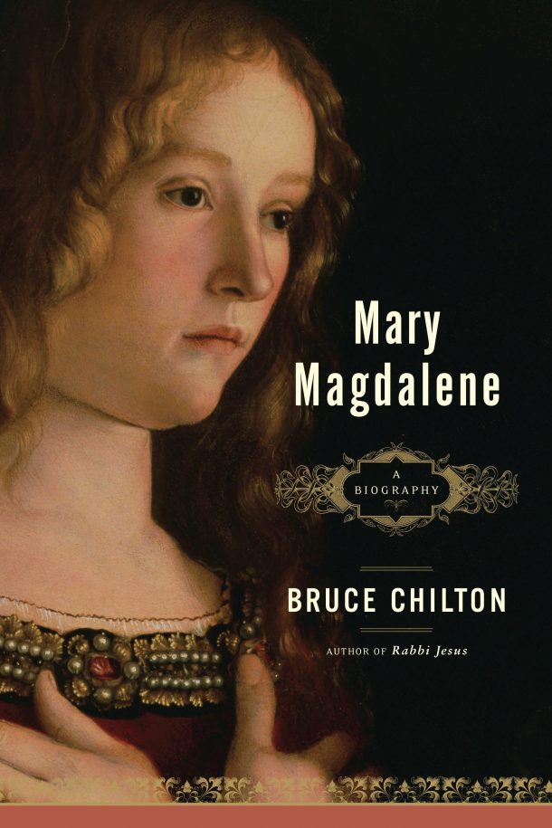 Mary Magdalene A Biography restores her to rightful place in Christianity