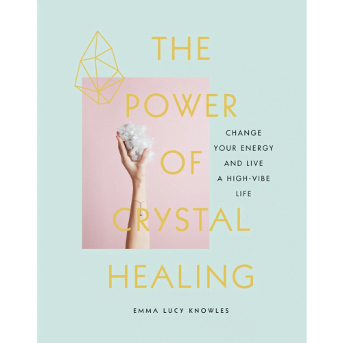 THE POWER OF CRYSTAL HEALING