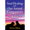 SOUL HEALING WITH OUR ANIMAL COMPANIONS