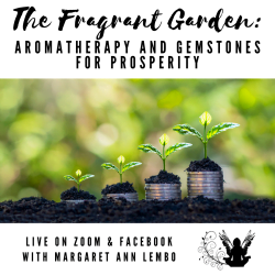 The Fragrant Garden - Aromatherapy and Gemstones for Prosperity