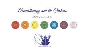 Aromatherapy and the Chakras