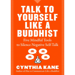 TALK TO YOURSELF LIKE A BUDDHIST