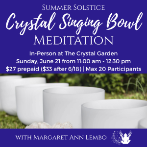Summer Solstice Crystal Singing Bowl Meditation and Sound Bath